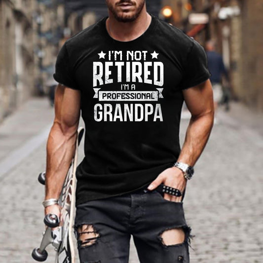 I'm Not Retired I'm A Professional Grandpa Men's T-Shirt