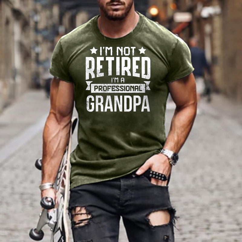 I'm Not Retired I'm A Professional Grandpa Men's T-Shirt