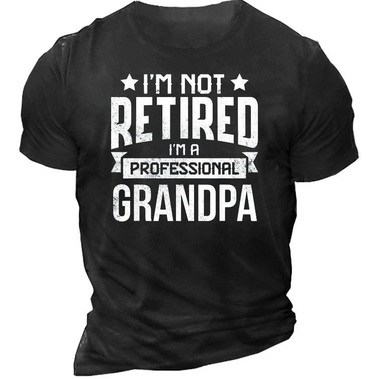 I'm Not Retired I'm A Professional Grandpa Men's T-Shirt